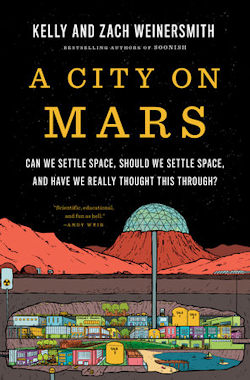 Image of A City on Mars: Can We Settle Space, Should We Settle Space, and Have We Really Thought This Through? book cover