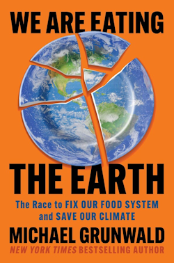 Image of We Are Eating the Earth: The Race to Fix Our Food System and Save Our Climate book cover